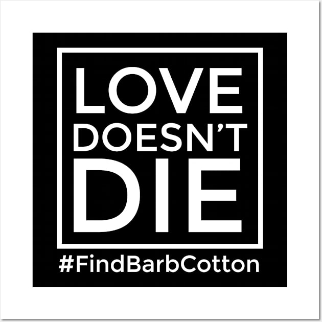 Love Doesn't Die: square  Find Barbara Louise Cotton Wall Art by Find Barb Cotton 